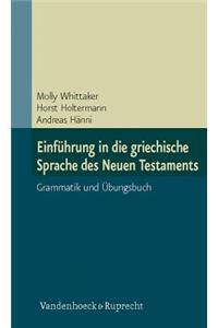 Einfuhrung in Die Griechische Sprache Des Neuen Testaments
