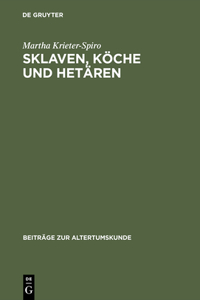 Sklaven, Köche und Hetären