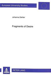 Fragments of Desire