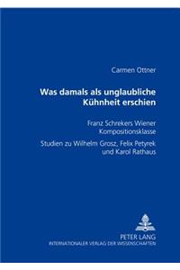 Was damals als unglaubliche Kuehnheit erschien