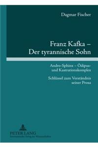 Franz Kafka - Der Tyrannische Sohn