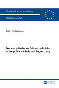 europaeische verfahrensrechtliche ordre public - Inhalt und Begrenzung