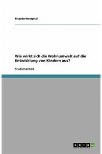 Wie wirkt sich die Wohnumwelt auf die Entwicklung von Kindern aus?