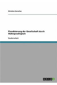 Pluralisierung der Gesellschaft durch Mehrsprachigkeit