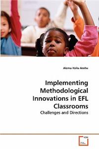 Implementing Methodological Innovations in EFL Classrooms