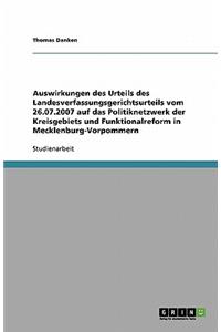 Auswirkungen des Urteils des Landesverfassungsgerichtsurteils vom 26.07.2007 auf das Politiknetzwerk der Kreisgebiets und Funktionalreform in Mecklenburg-Vorpommern