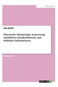 Historische Klimatologie. Auswertung schriftlicher Quellenhinweise und bildhafter Informationen