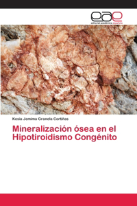 Mineralización ósea en el Hipotiroidismo Congénito