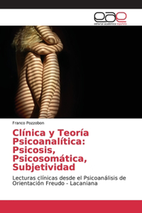 Clínica y Teoría Psicoanalítica