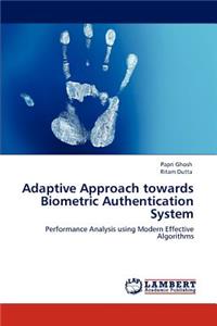 Adaptive Approach towards Biometric Authentication System