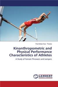 Kinanthropometric and Physical Performance Characteristics of Athletes