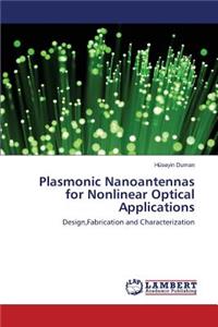 Plasmonic Nanoantennas for Nonlinear Optical Applications