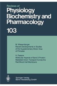 Reviews of Physiology, Biochemistry and Pharmacology 103