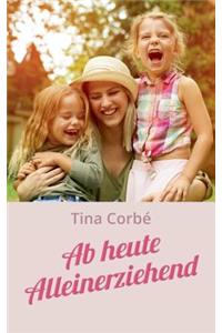 Ab heute Alleinerziehend