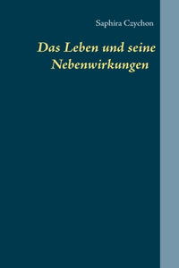 Das Leben und seine Nebenwirkungen