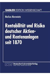 Rentabilität Und Risiko Deutscher Aktien- Und Rentenanlagen Seit 1870