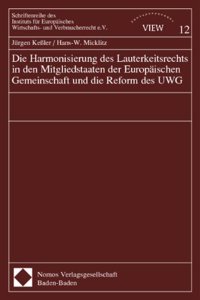 Harmonisierung Des Lauterkeitsrechts in Den Mitgliedstaaten Der Europaischen Gemeinschaft Und Die Reform Des Uwg