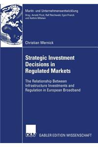 Strategic Investment Decisions in Regulated Markets