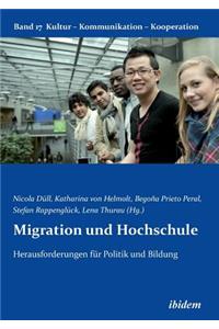 Migration und Hochschule. Herausforderungen für Politik und Bildung