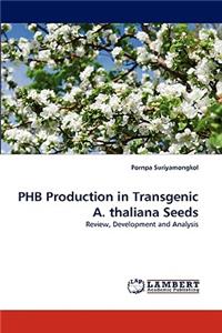 PHB Production in Transgenic A. thaliana Seeds