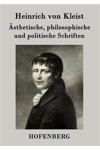 Ästhetische, philosophische und politische Schriften