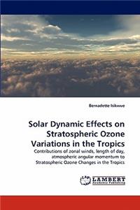 Solar Dynamic Effects on Stratospheric Ozone Variations in the Tropics