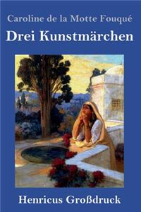 Drei Kunstmärchen (Großdruck)
