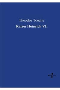 Kaiser Heinrich VI.