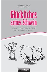 Gluckliches Armes Schwein