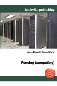 Fencing (Computing)
