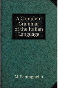A Complete Grammar of the Italian Language