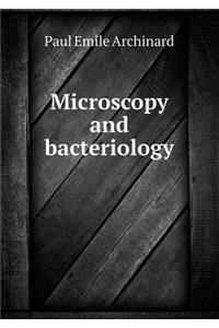Microscopy and Bacteriology
