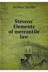 Stevens' Elements of Mercantile Law