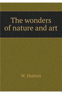 The Wonders of Nature and Art