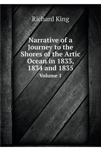 Narrative of a Journey to the Shores of the Artic Ocean in 1833, 1834 and 1835 Volume 1