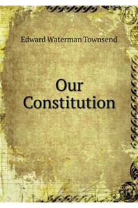 Our Constitution