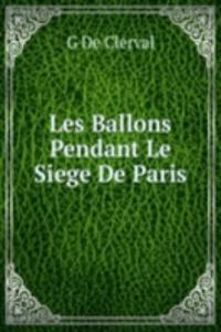 Les Ballons Pendant Le Siege De Paris