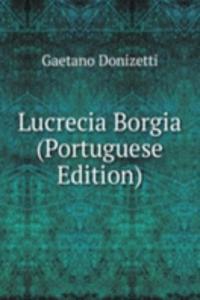 Lucrecia Borgia (Portuguese Edition)