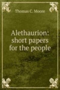 Alethaurion: short papers for the people