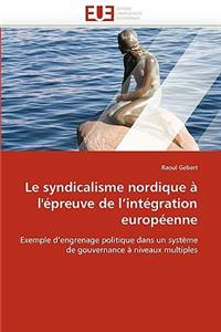 Le Syndicalisme Nordique À l''épreuve de l''intégration Européenne