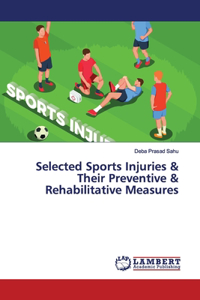 Selected Sports Injuries & Their Preventive & Rehabilitative Measures