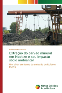 Extração do carvão mineral em Moatize e seu impacto sócio ambiental