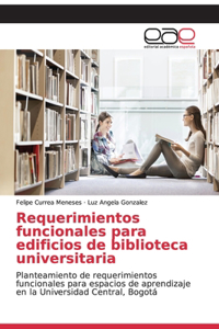 Requerimientos funcionales para edificios de biblioteca universitaria
