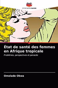 État de santé des femmes en Afrique tropicale