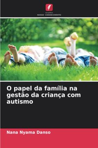 O papel da família na gestão da criança com autismo