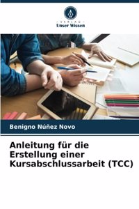 Anleitung für die Erstellung einer Kursabschlussarbeit (TCC)