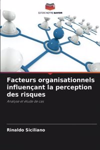 Facteurs organisationnels influençant la perception des risques