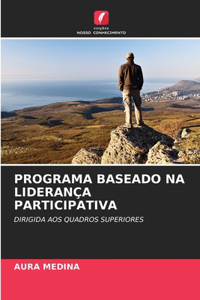 Programa Baseado Na Liderança Participativa