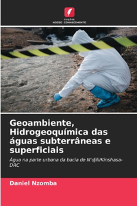 Geoambiente, Hidrogeoquímica das águas subterrâneas e superficiais