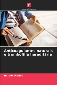 Anticoagulantes naturais e trombofilia hereditária